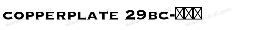 copperplate 29bc字体转换